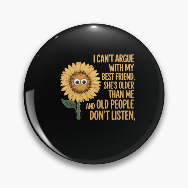 Item preview, I Can't Argue With My Best Friend She's Older Than Me Floral designed and sold by Dressed For  Duty.