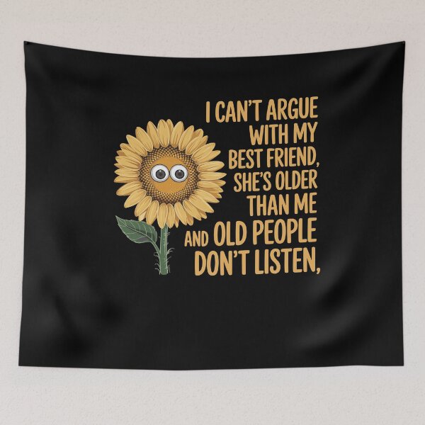 Item preview, I Can't Argue With My Best Friend She's Older Than Me Floral designed and sold by Dressed For  Duty.
