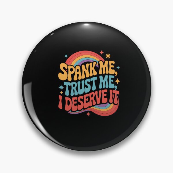 Item preview, Spank Me Trust Me I Deserve It Sarcastic Humor Rainbow designed and sold by Dressed For  Duty.