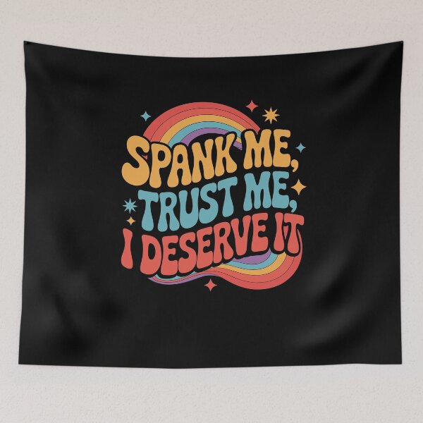 Item preview, Spank Me Trust Me I Deserve It Sarcastic Humor Rainbow designed and sold by Dressed For  Duty.