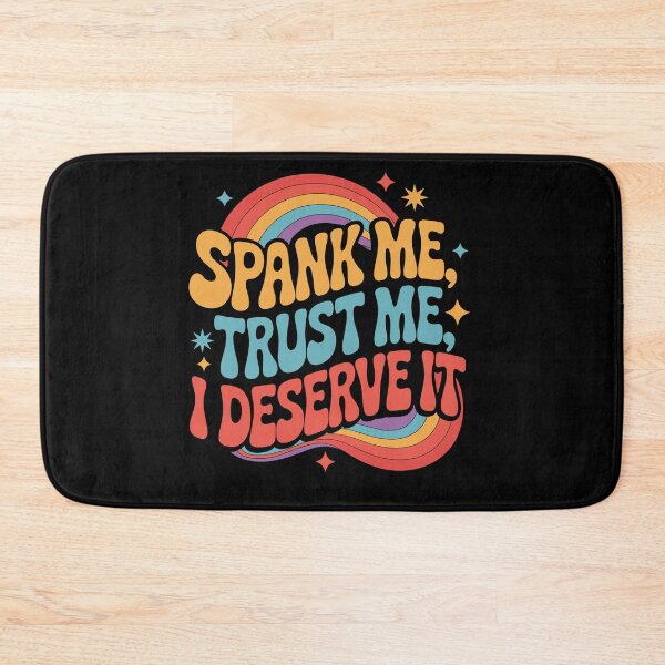 Item preview, Spank Me Trust Me I Deserve It Sarcastic Humor Rainbow designed and sold by Dressed For  Duty.