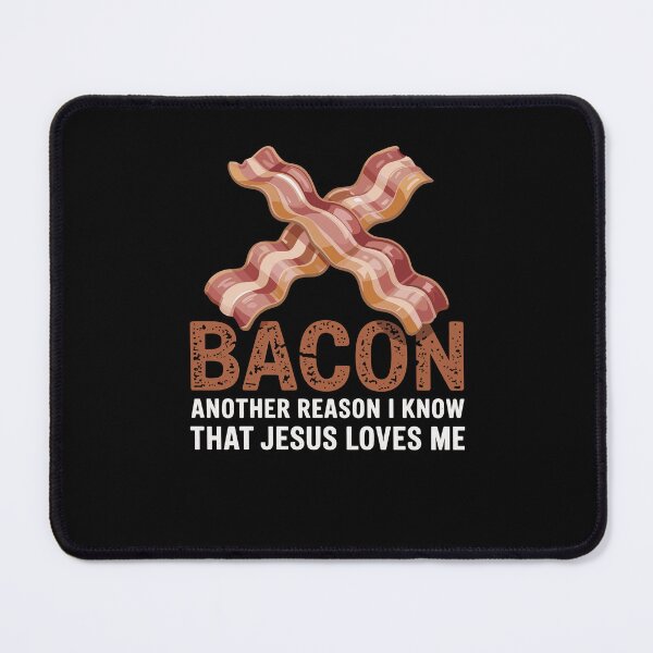 Item preview, Bacon Another Reason I Know Jesus Loves Me Food Pun designed and sold by Dressed For  Duty.