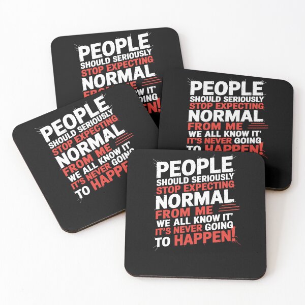 Item preview, People Should Seriously Stop Expecting Normal From Me designed and sold by Dressed For  Duty.