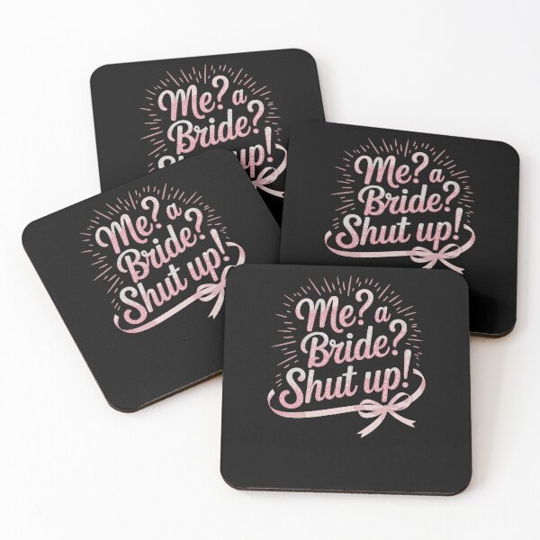 Item preview, Me A Bride Shut Up Bachelorette Party designed and sold by Dressed For  Duty.