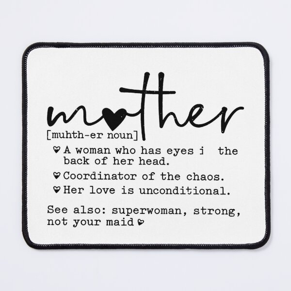 Item preview, Mother [Muhth-Er Noun] A Woman Who Has Eyes In The Back Of Her Head. Coordinator Of The Chaos. Her Love Is Unconditional designed and sold by MutzelArts.