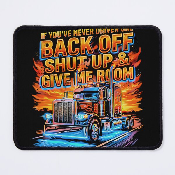 Item preview, Back Off Shut Up Give Me Room Truck Driver Neon designed and sold by graphixpolash.