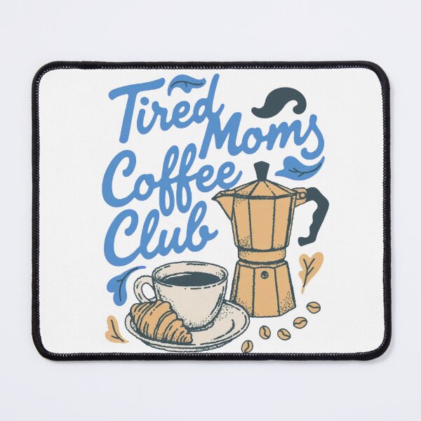 Item preview, Tired Moms Coffee Club Funny designed and sold by MutzelArts.
