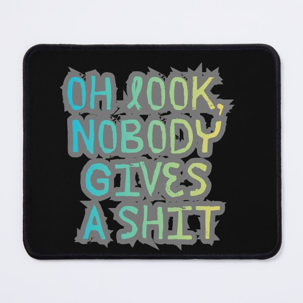 Item preview, Oh look, nobody gives a shit designed and sold by LaughandLaugh.
