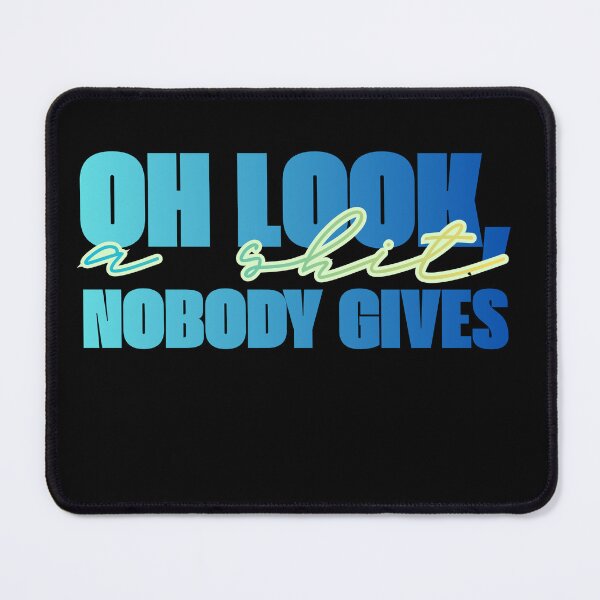 Item preview, Oh look, nobody gives a shit designed and sold by LaughandLaugh.
