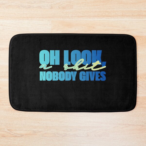 Item preview, Oh look, nobody gives a shit designed and sold by LaughandLaugh.