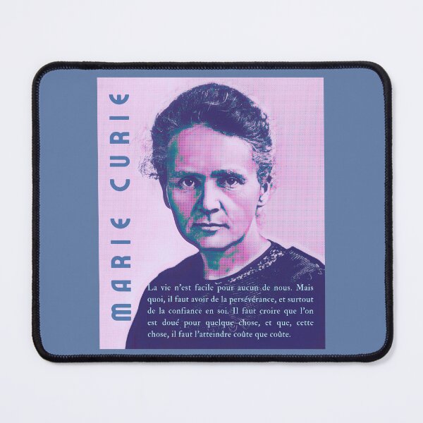 Item preview, Marie Curie  portrait and quote. La vie n’est facile pour aucun de nous. Mais quoi, il faut avoir de la persévérance, et surtout de la confiance en soi. designed and sold by artbleed.