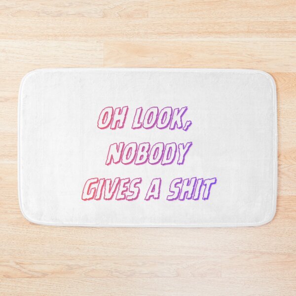 Item preview, Oh look, nobody gives a shit designed and sold by LaughandLaugh.