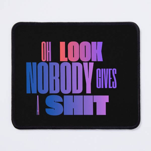 Item preview, Oh look, nobody gives a shit designed and sold by LaughandLaugh.