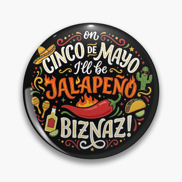 Item preview, On Cinco De Mayo I'll Be JALAPENO BIZNAZ! version 2 designed and sold by Birdie and Flynn.