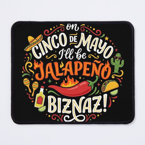 Item preview, On Cinco De Mayo I'll Be JALAPENO BIZNAZ! version 2 designed and sold by Birdie and Flynn.