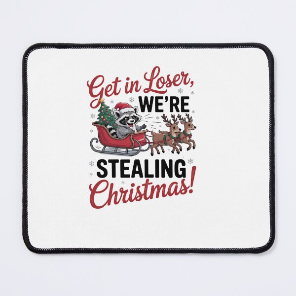 Item preview, Raccoon Christmas Get in Loser We're Stealing Christmas Holiday Sarcastic Xmas Reindeer Sleigh designed and sold by EllenJast.