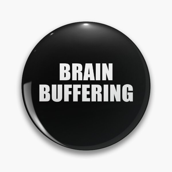 Item preview, Brain buffering, a smart saying designed and sold by deluxus.