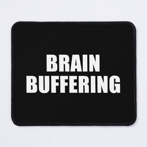 Item preview, Brain buffering, a smart saying designed and sold by deluxus.