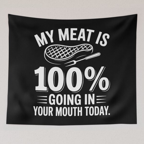 Item preview, My Meat Is 100% Going In Your Mouth Today BBQ Grilling  designed and sold by EllenJast.