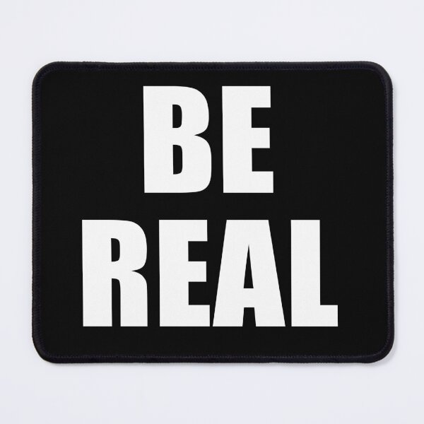 Item preview, Be real, ultra trendy sayings designed and sold by deluxus.