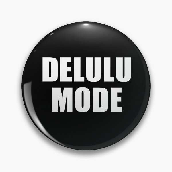 Item preview, Delulu Mode, cool saying designed and sold by deluxus.