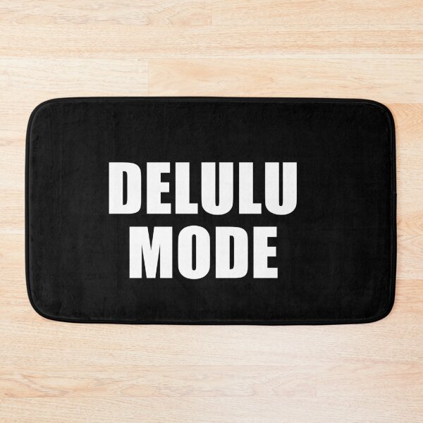 Item preview, Delulu Mode, cool saying designed and sold by deluxus.