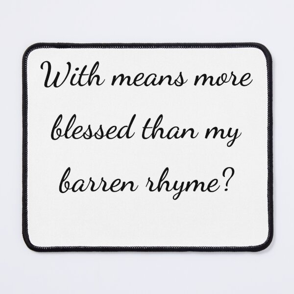 Item preview, "With means more blessed than my barren rhyme?" - handwriting black designed and sold by ariksworld.
