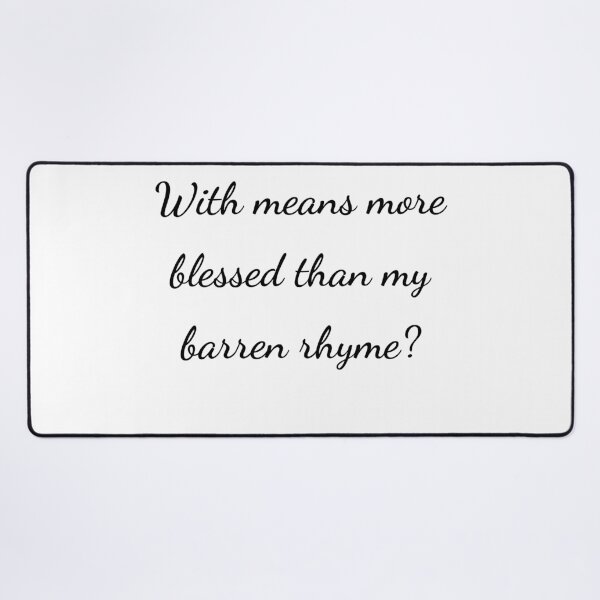 Item preview, "With means more blessed than my barren rhyme?" - handwriting black designed and sold by ariksworld.