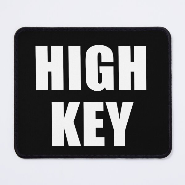 Item preview, Highkey, cool saying designed and sold by deluxus.