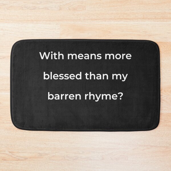 Item preview, "With means more blessed than my barren rhyme?" - print white designed and sold by ariksworld.