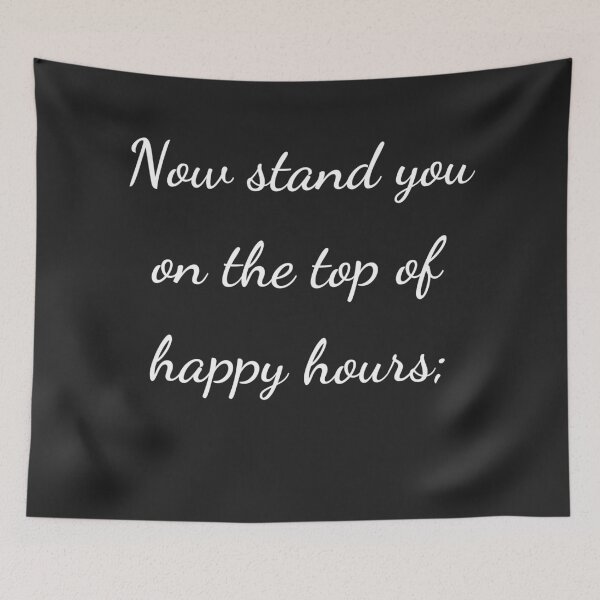 Item preview, "Now stand you on the top of happy hours;" - handwriting white designed and sold by ariksworld.