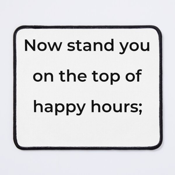Item preview, "Now stand you on the top of happy hours;" - print black designed and sold by ariksworld.