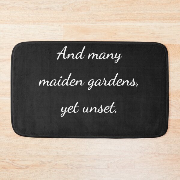 Item preview, "And many maiden gardens, yet unset," - handwriting white designed and sold by ariksworld.