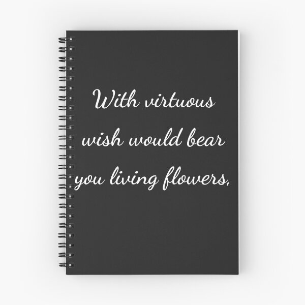 Item preview, "With virtuous wish would bear you living flowers," - handwriting white designed and sold by ariksworld.