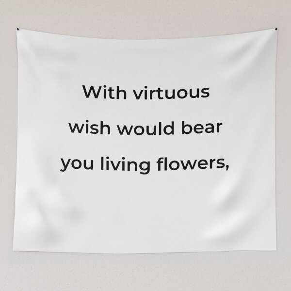 Item preview, "With virtuous wish would bear you living flowers," - print black designed and sold by ariksworld.