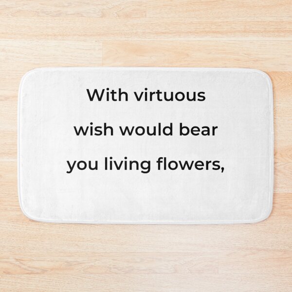 Item preview, "With virtuous wish would bear you living flowers," - print black designed and sold by ariksworld.