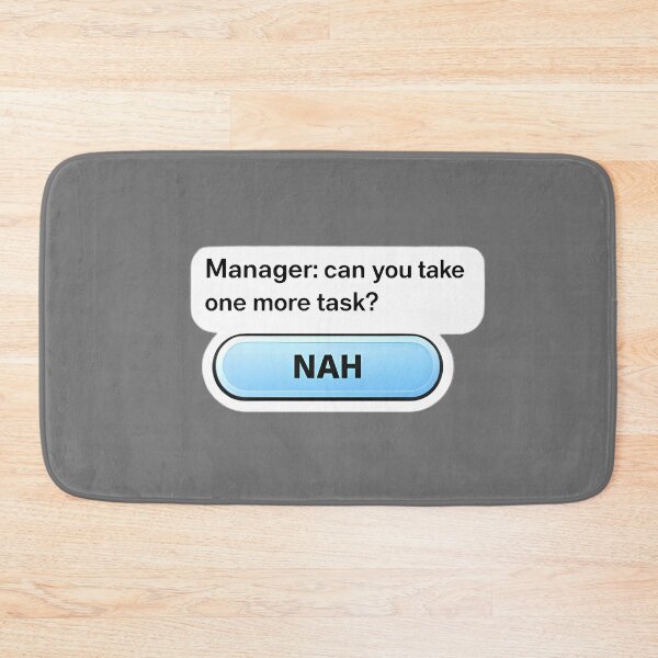 Item preview, Manager Can You Take One More Task Nah Meme Sticker – Funny Work Relatable designed and sold by TheCreatorKit.