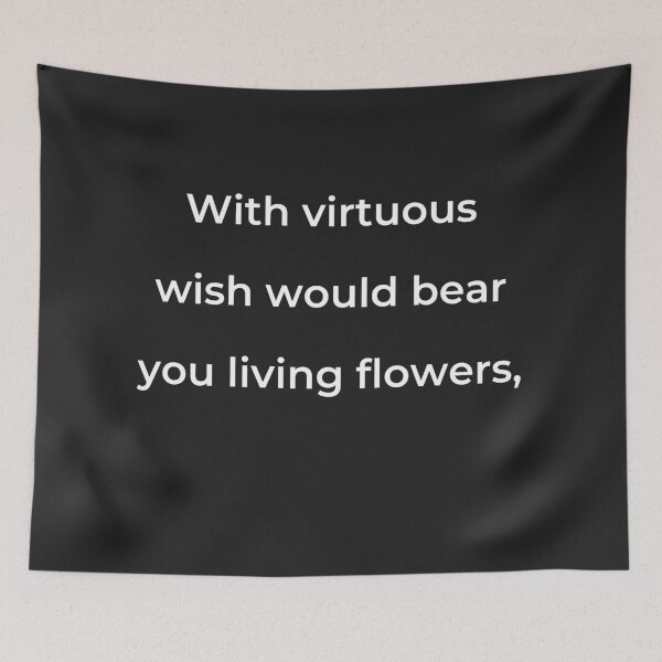 Item preview, "With virtuous wish would bear you living flowers," - print white designed and sold by ariksworld.