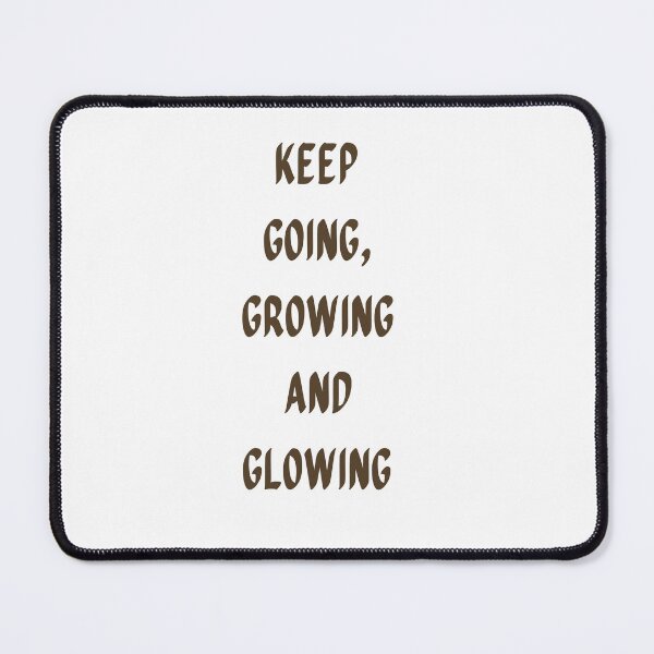 Item preview, Keep Going Growing Glowing Motivational Quote designed and sold by fleur-atelier.