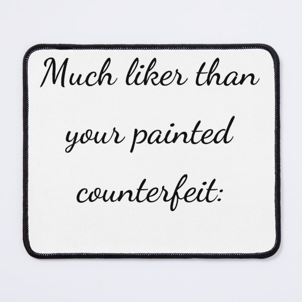 Item preview, "Much liker than your painted counterfeit:" - handwriting black designed and sold by ariksworld.