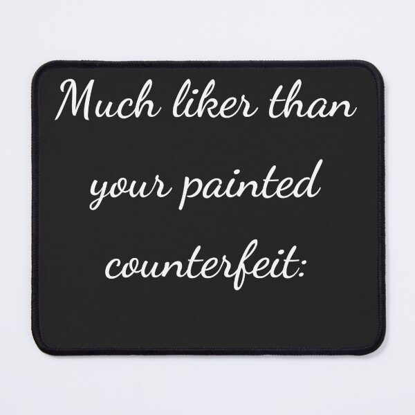 Item preview, "Much liker than your painted counterfeit:" - handwriting white designed and sold by ariksworld.