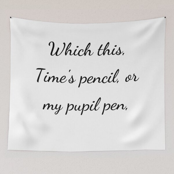 Item preview, "Which this, Time's pencil, or my pupil pen," - handwriting black designed and sold by ariksworld.