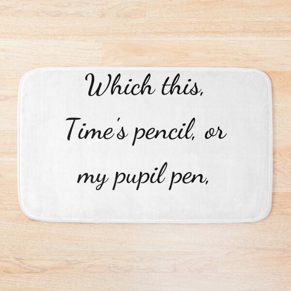 Item preview, "Which this, Time's pencil, or my pupil pen," - handwriting black designed and sold by ariksworld.
