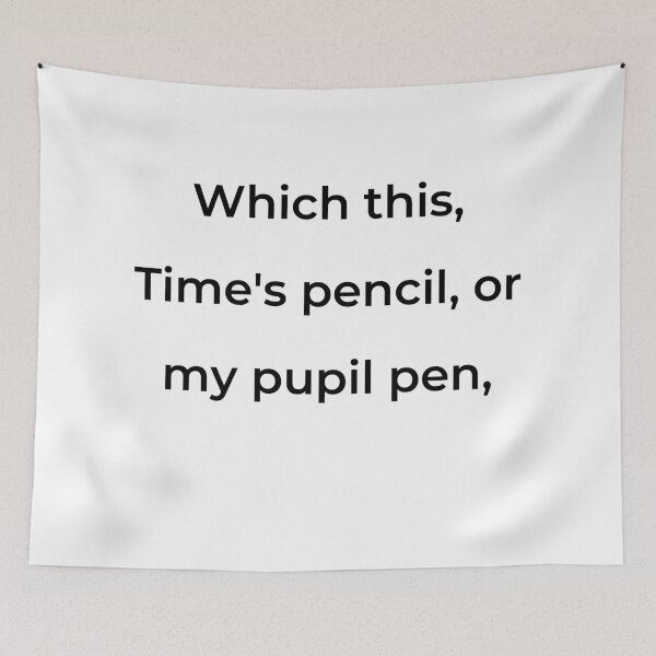 Item preview, "Which this, Time's pencil, or my pupil pen," - print black designed and sold by ariksworld.