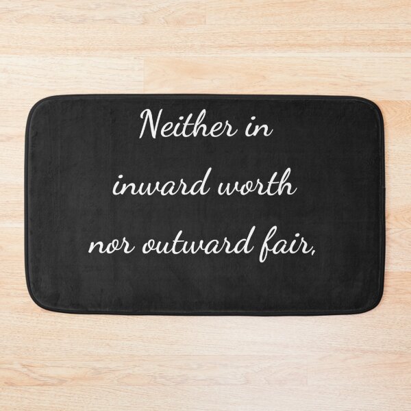 Item preview, "Neither in inward worth nor outward fair," - handwriting white designed and sold by ariksworld.