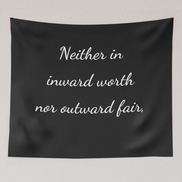 Item preview, "Neither in inward worth nor outward fair," - handwriting white designed and sold by ariksworld.