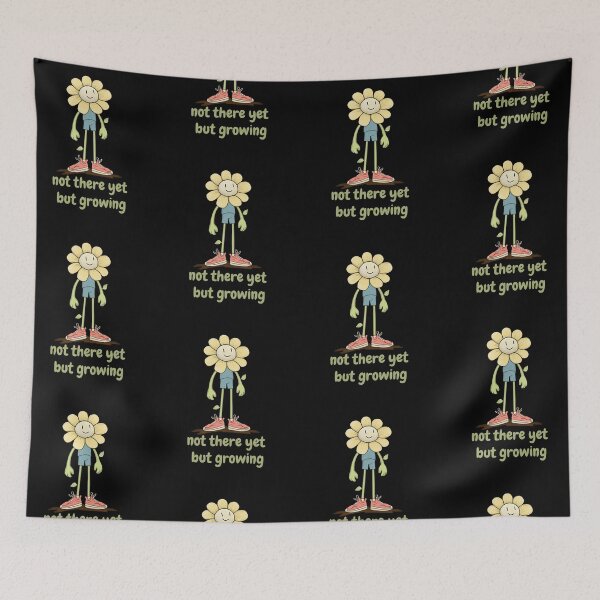 Item preview, Cute Flower Not There Yet But Growing Plant Lover Gift designed and sold by FMproject.