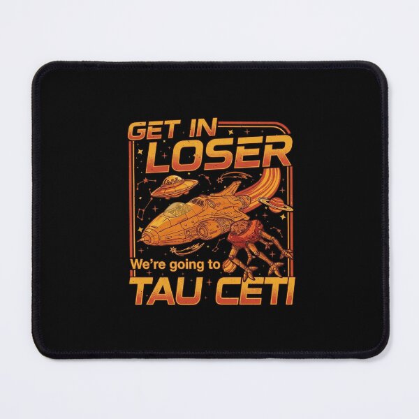 Item preview, Project Hail Mary Get in Loser Were Going To Tau Ceti designed and sold by JaquelinDach.