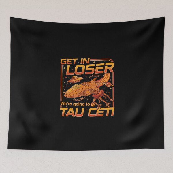 Item preview, Project Hail Mary Get in Loser Were Going To Tau Ceti designed and sold by JaquelinDach.