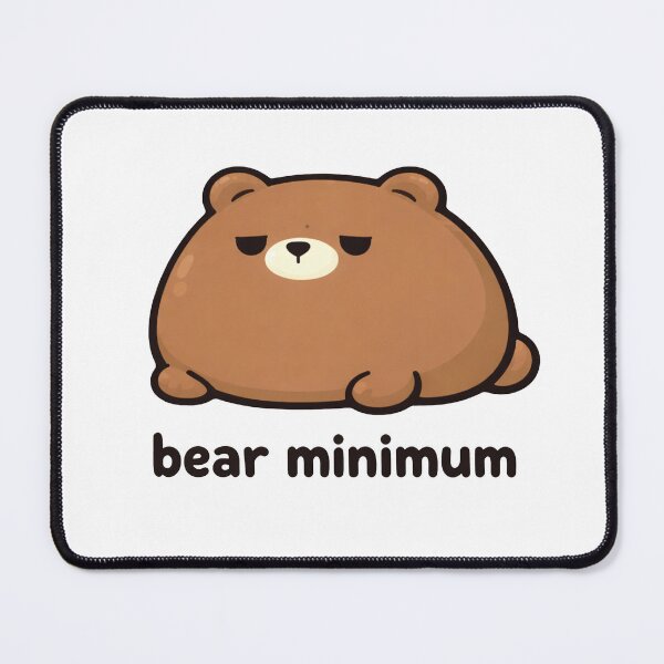 Item preview, Bear Minimum Cute Bear Pun Funny designed and sold by MonkiFlipp.